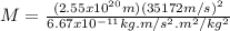 M = \frac{(2.55x10^{20}m)(35172m/s)^{2}}{6.67x10^{-11}kg.m/s^{2}.m^{2}/kg^{2}}