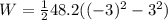 W=\frac{1}{2}48.2 ((-3)^{2}-3^{2})