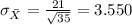 \sigma_{\bar X}= \frac{21}{\sqrt{35}}=3.550