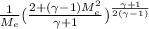 \frac{1}{M_{e} } (\frac{2+(\gamma -1)M_{e} ^{2} }{\gamma +1} )^{\frac{\gamma +1}{2(\gamma -1)} }