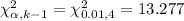 \chi^{2}_{\alpha ,k-1}=\chi^{2}_{0.01,4}=13.277