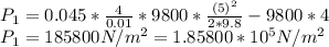 P_1=0.045*\frac{4}{0.01}*9800*\frac{(5)^2}{2*9.8}-9800*4\\  P_1=185800 N/m^2=1.85800*10^5 N/m^2