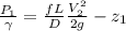 \frac{P_1}{\gamma}= \frac{fL}{D}\frac{V^2_2}{2g}-z_1