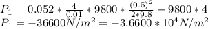 P_1=0.052*\frac{4}{0.01}*9800*\frac{(0.5)^2}{2*9.8}-9800*4\\  P_1=-36600N/m^2=-3.6600*10^4 N/m^2