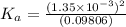 K_a=\frac{(1.35\times 10^{-3})^2}{(0.09806)}