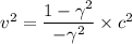 v^2=\dfrac{1-\gamma^2}{-\gamma^2}\times c^2