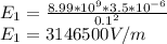 E_1=\frac{8.99*10^{9}*3.5*10^{-6}}{0.1^2} \\E_1=3146500 V/m