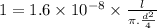 1=1.6\times 10^{-8}\times \frac{l}{\pi.\frac{d^2}{4} }