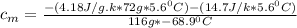 c_m=\frac{-(4.18J/g.k*72g*5.6^0C)-(14.7J/k*5.6^0C)}{116g*-68.9^0C}