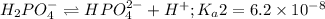 H_2PO_4^-\rightleftharpoons HPO_4^{2-}+H^+;K_a2=6.2\times 10^{-8}