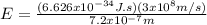 E = \frac{(6.626x10^{-34}J.s)(3x10^{8}m/s)}{7.2x10^{-7}m}