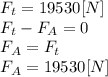 F_{t} =19530[N]\\F_{t}  - F_{A} = 0\\F_{A} = F_{t} \\F_{A} = 19530[N]