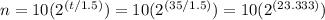 n = 10(2^{(t/1.5)}) = 10(2^{(35/1.5)}) = 10(2^{(23.333)})