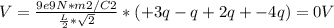 V = \frac{9e9N*m2/C2}{\frac{L}{2}*\sqrt{2} }* ( +3q -q + 2q + -4q)  = 0 V