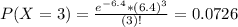 P(X = 3) = \frac{e^{-6.4}*(6.4)^{3}}{(3)!} = 0.0726