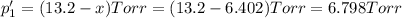p_1'=(13.2-x) Torr=(13.2-6.402) Torr=6.798 Torr