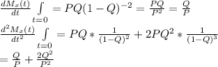 \frac{dM_x(t)}{dt} \int\limits_{t=0} = PQ(1-Q)^{-2}=\frac{PQ}{P^2}=\frac{Q}{P} \\ \frac{d^2M_x(t)}{dt^2} \int\limits_{t=0} = PQ*\frac{1}{(1-Q)^2} + 2PQ^{2}*\frac{1}{(1-Q)^3}\\ =\frac{Q}{P} +\frac{2Q^2}{P^2}