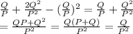\frac{Q}{P}+\frac{2Q^2}{P^2} - (\frac{Q}{P} )^2= \frac{Q}{P} + \frac{Q^2}{P^2}\\  =\frac{QP+Q^2}{P^2} = \frac{Q(P+Q)}{P^2}=\frac{Q}{P^2}