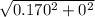 \sqrt{0.170^{2} + 0^{2}  }
