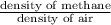 \frac{\text{density of methane}}{\text{density of air}}