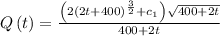 Q\left(t\right)=\frac{\left(2\left(2t+400\right)^{\frac{3}{2}}+c_1\right)\sqrt{400+2t}}{400+2t}