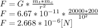 F=G*\frac{m_{t}*m_{c}}{r^{2} } \\F=6.67*10^{-11} *\frac{20000*200}{10^{2} }\\F=2.668*10^{-6} [N]