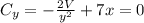 C_y = -\frac{2V}{y^2} +7x =0