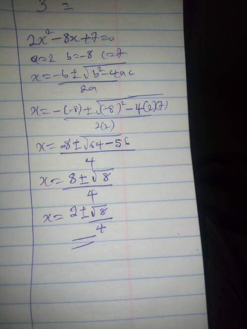 Solve 2x2 − 8x = −7. negative 2 plus or minus square root of 2 negative 2 plus or minus 2 square roo