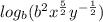 log_{b}(b^{2}x^{\frac{5}{2}}y^{-\frac{1}{2}})