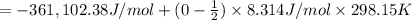 = -361,102.38 J/mol +(0-\frac{1}{2})\times 8.314 J/mol\times 298.15 K