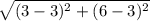 \sqrt{(3-3)^2+(6-3)^2}