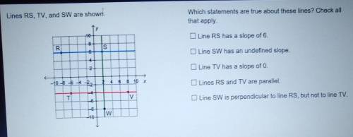 Lines RS, TV, and SW are shown. Which statements are true about these lines? Select three options 00