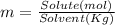 m=\frac{Solute(mol)}{Solvent(Kg)}