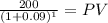 \frac{200}{(1 + 0.09)^{1} } = PV