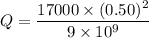 Q=\dfrac{17000\times(0.50)^2}{9\times10^{9}}