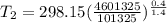 {T_{2} }  =298.15( \frac{4601325 }{101325 })^{\frac{0.4}{1.4} }