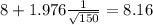 8+1.976\frac{1}{\sqrt{150}}=8.16