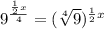 {9}^{ \frac{ \frac{1}{2}x}{4}}=( \sqrt[4]{ {9}}  )^{ \frac{1}{2}x}