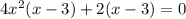 4x^2(x-3 )+2 (x-3)=0