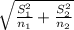 \sqrt{\frac{S^2_1}{n_1}+\frac{S^2_2}{n_2}  }