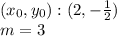 (x_ {0}, y_ {0}) :( 2, - \frac {1} {2})\\m = 3