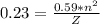0.23=\frac{0.59*n^{2} }{Z}