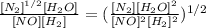 \frac{[N_{2}]^{1/2}[H_{2}O]}{[NO][H_{2}]} = (\frac{[N_{2}][H_{2}O]^{2}}{[NO]^{2}[H_{2}]^{2}})^{1/2}
