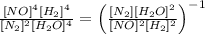 \frac{[NO]^{4}[H_{2}]^{4}}{[N_{2}]^{2}[H_{2}O]^{4}} = \left(\frac{[N_{2}][H_{2}O]^{2}}{[NO]^{2}[H_{2}]^{2}}\right)^{-1}
