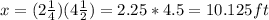 x=(2\frac{1}{4} )(4\frac{1}{2} )=2.25*4.5=10.125 ft