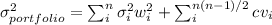 \sigma^2_{portfolio}=\sum_{i}^{n}{\sigma_i^2w_i^2}+\sum_{i}^{n(n-1)/2}{cv_i}