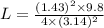 L=\frac{(1.43)^2\times 9.8}{4\times (3.14)^2}