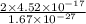 \frac{2\times4.52\times10^{-17} }{1.67\times10^{-27} }