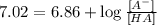 7.02=6.86+\log \frac{[A^-]}{[HA]}