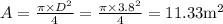 A=\frac{\pi\times D^2}{4}=\frac{\pi\times 3.8^2}{4}=11.33\rm m^2